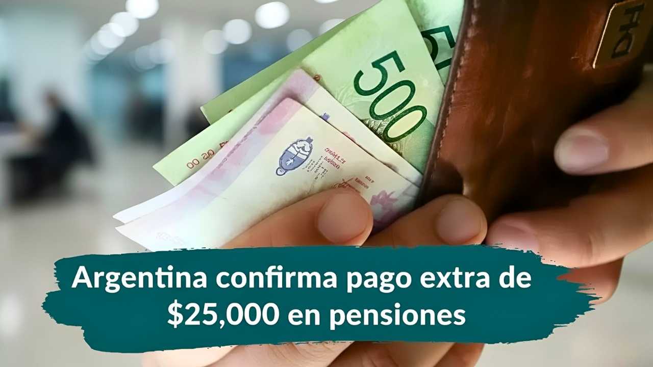 Argentina confirma pago extra de $25,000 en pensiones: calendario enero-febrero y cómo solicitarlo