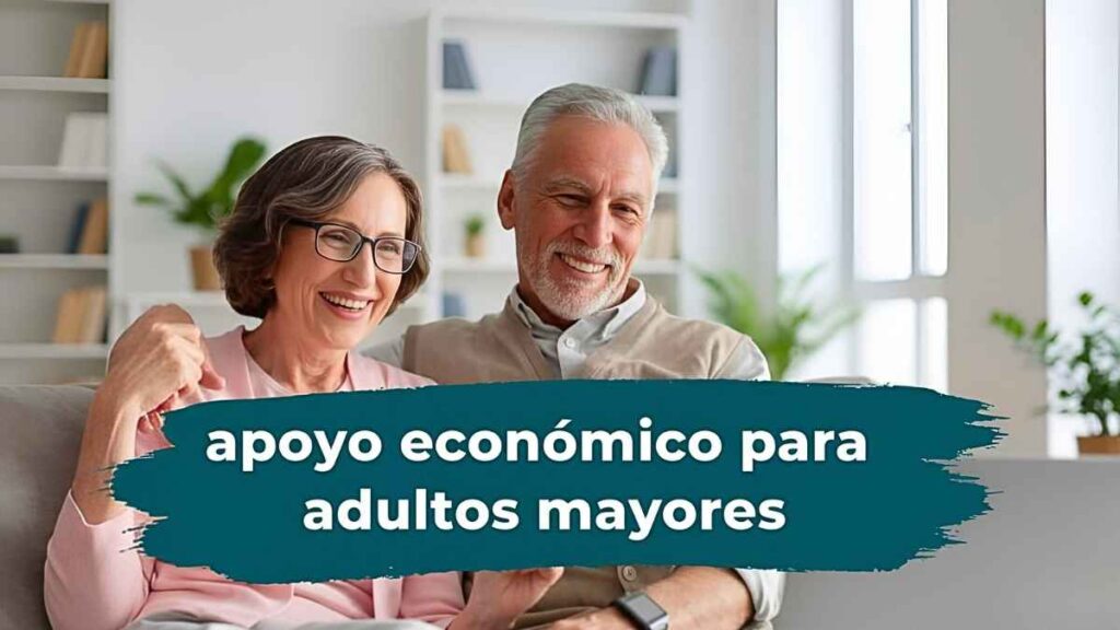 apoyo económico para adultos mayores, monto oficial, inscripción digital y pagos confirmados